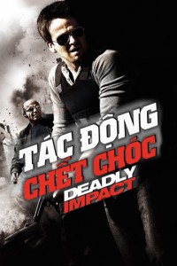 Phim Tác Động Chết Chóc - Deadly Impact (2010)