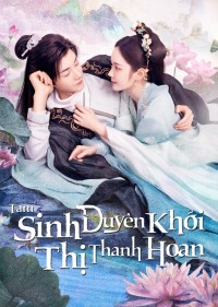Phim Tam Sinh Duyên Khởi Thị Thanh Hoan  - The Origin of Eternity (2023)