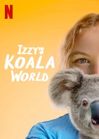 Phim Thế giới gấu túi của Izzy (Phần 1) - Izzy's Koala World (Season 1) (2020)