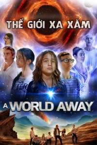 Phim Thế Giới Xa Xăm - A World Away (2019)