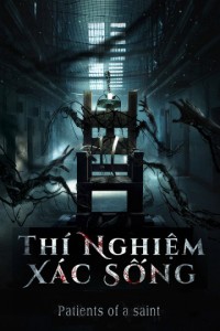 Phim Thí Nghiệm Xác Sống - Patients of a saint (2020)