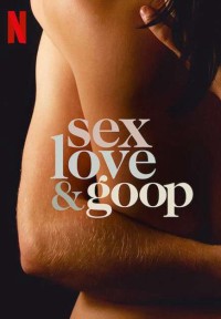 Phim Tình dục, tình yêu và goop - Sex, Love & goop (2021)