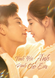 Phim Tình Yêu Anh Dành Cho Em - The Love You Give Me (2023)