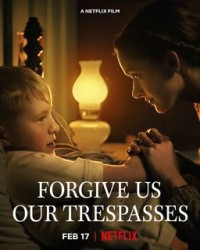 Phim Tội ác xưa cũ - Forgive Us Our Trespasses (2022)