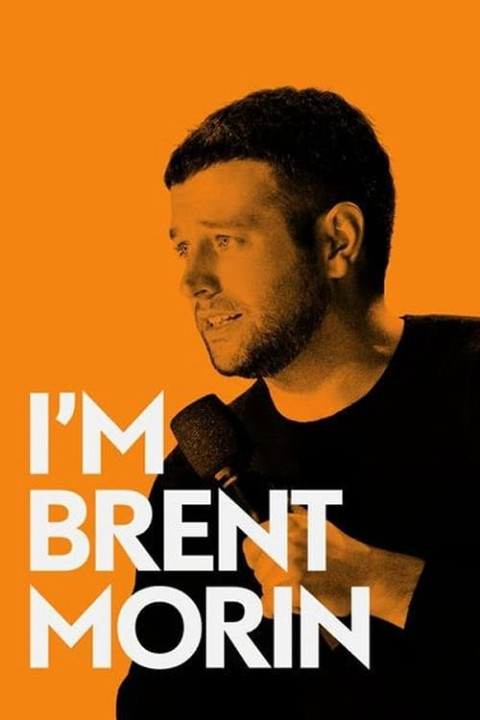 Phim Tôi là Brent Morin - Brent Morin: I'm Brent Morin (2015)