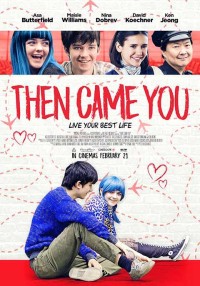 Phim Từ Khi Em Đến - Then Came You (2019)