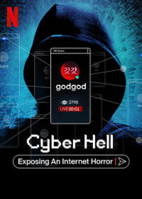 Phim Vạch trần địa ngục số: Phòng chat thứ n - Cyber Hell: Exposing an Internet Horror (2022)