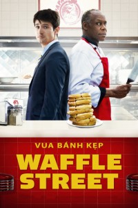 Phim Vua Bánh Kẹp - Waffle Street (2016)