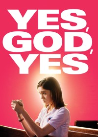 Phim Yes, God, Yes - Yes, God, Yes (2019)
